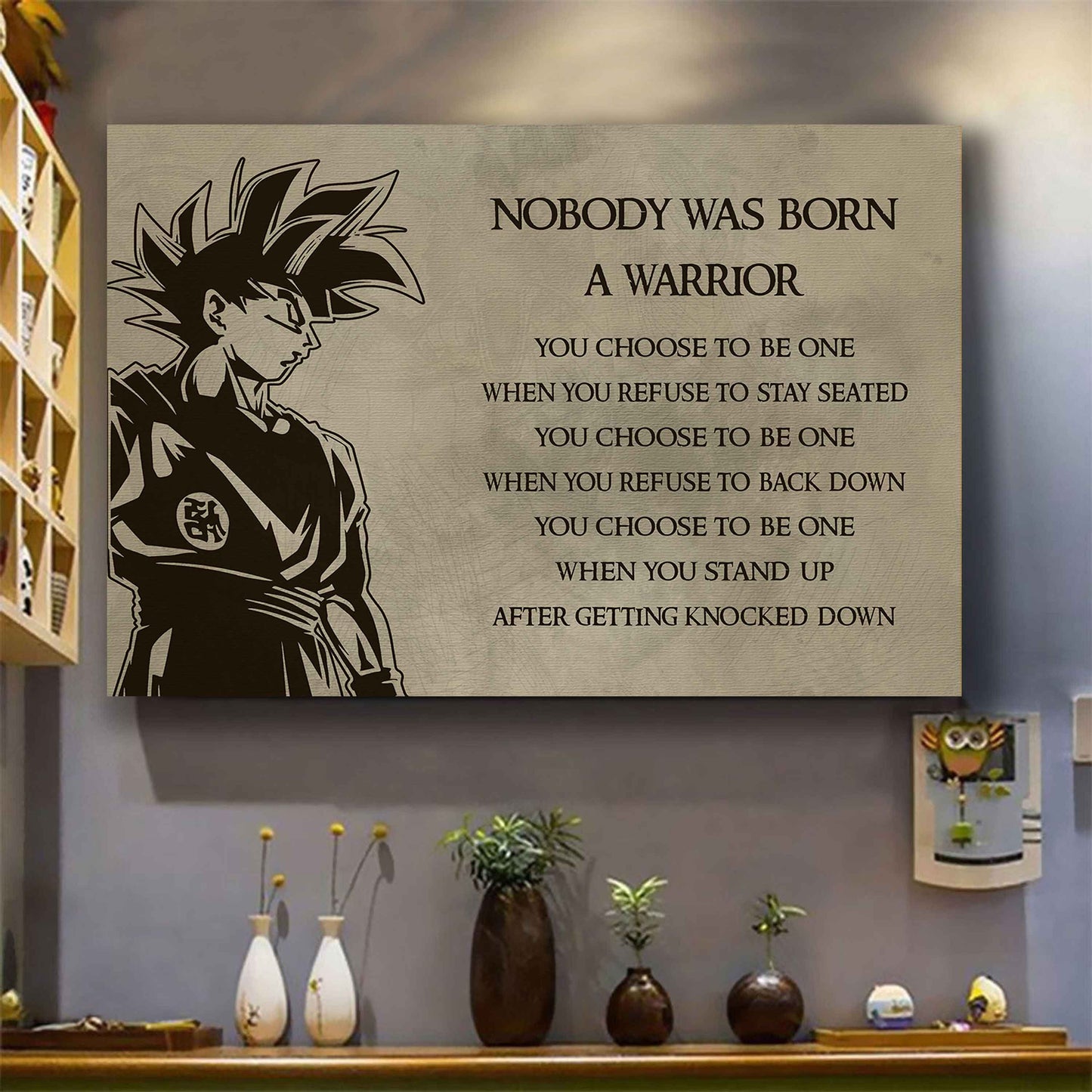 No Body Is Born A Warior Poster Canvas