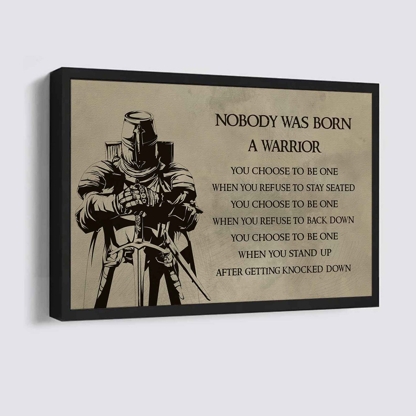 No Body Is Born A Warior Poster Canvas