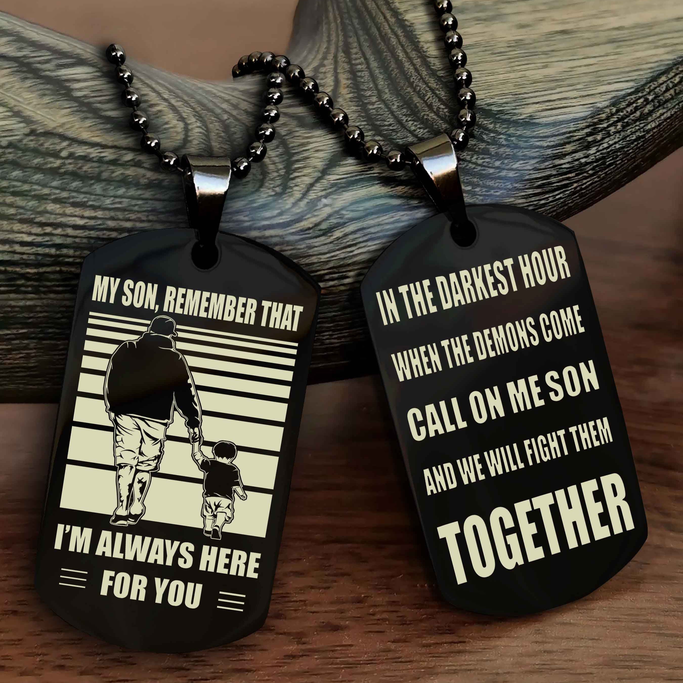 Viking Personalized Double Sided Dog Tag My Son Remember That I Will Always Here Call On Me Son And We Will Fight Them Together