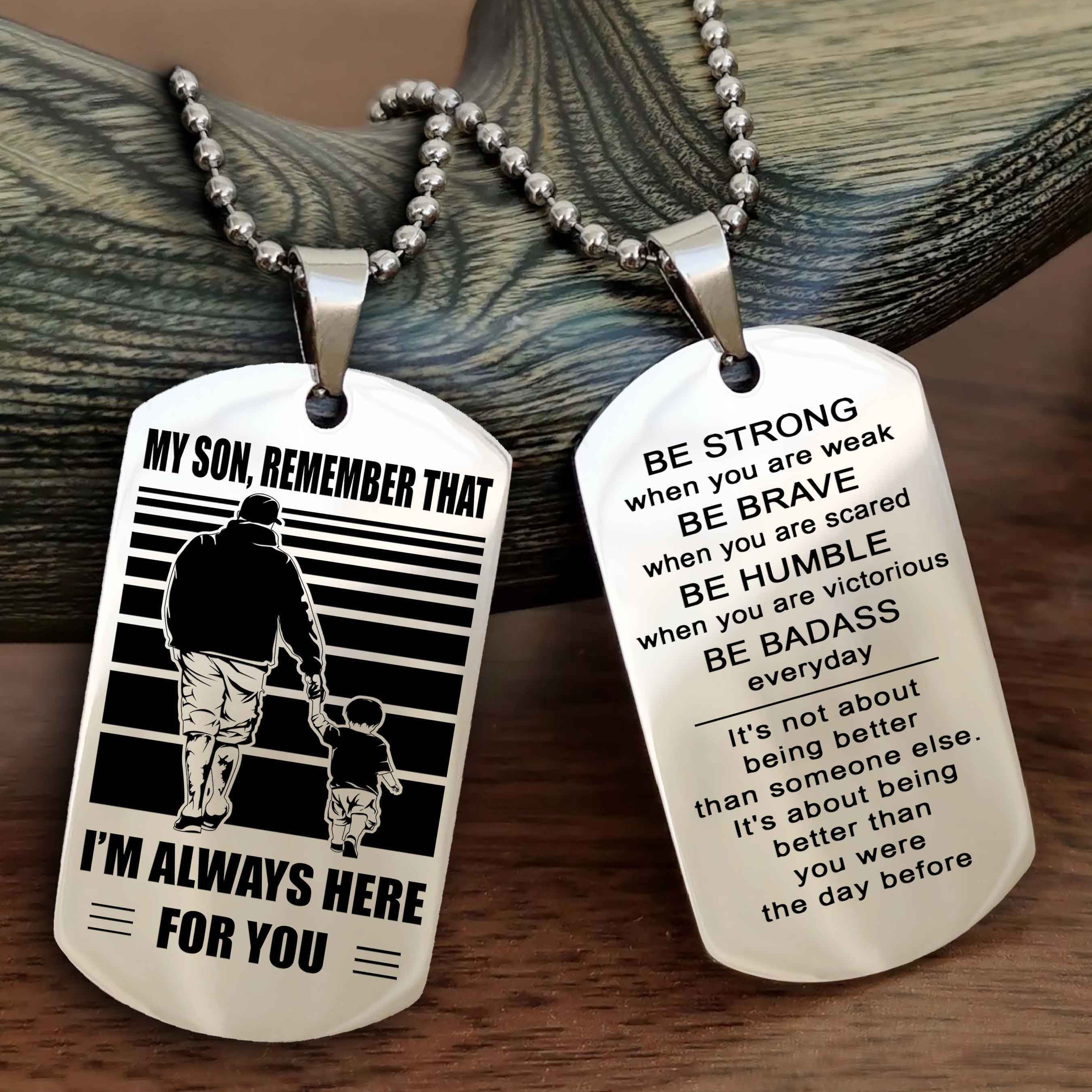 DRB Personalized Double Sided Dog Tag My Son Remember That I Will Always Here Be Strong When You Are Weak Be Badass Everyday