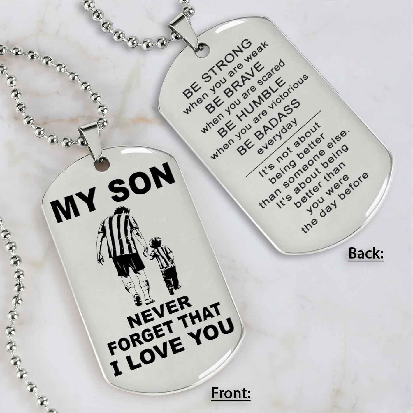 DRB Personalized Double Sided Dog Tag To My Son Never Forget That I Love You - Be Strong When We Are Weak Be Badass Everyday