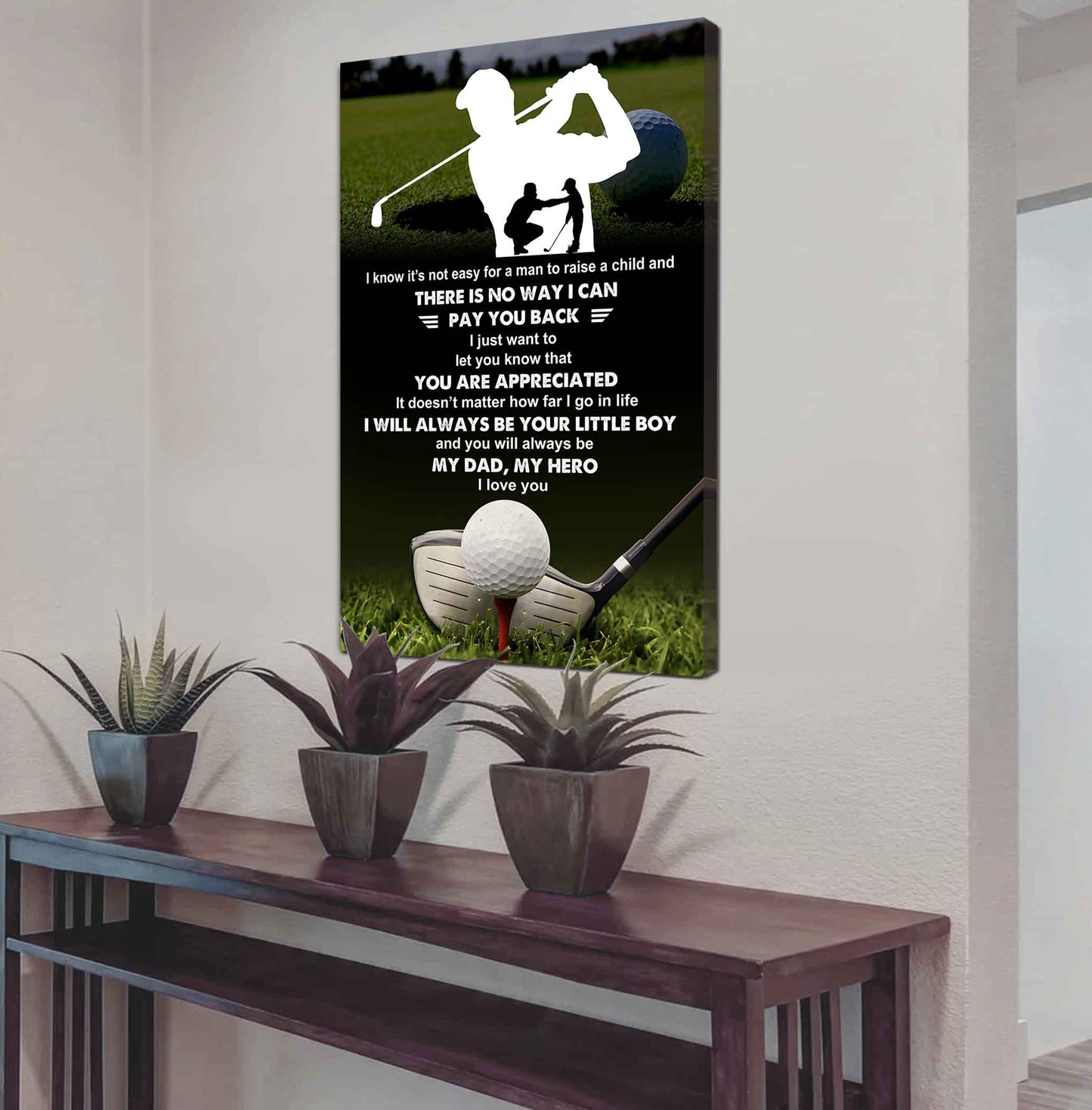 Poster Child Canvas To My Dad I Know It's Not Easy - I Will Always Be Your Little Boy Gift From Son