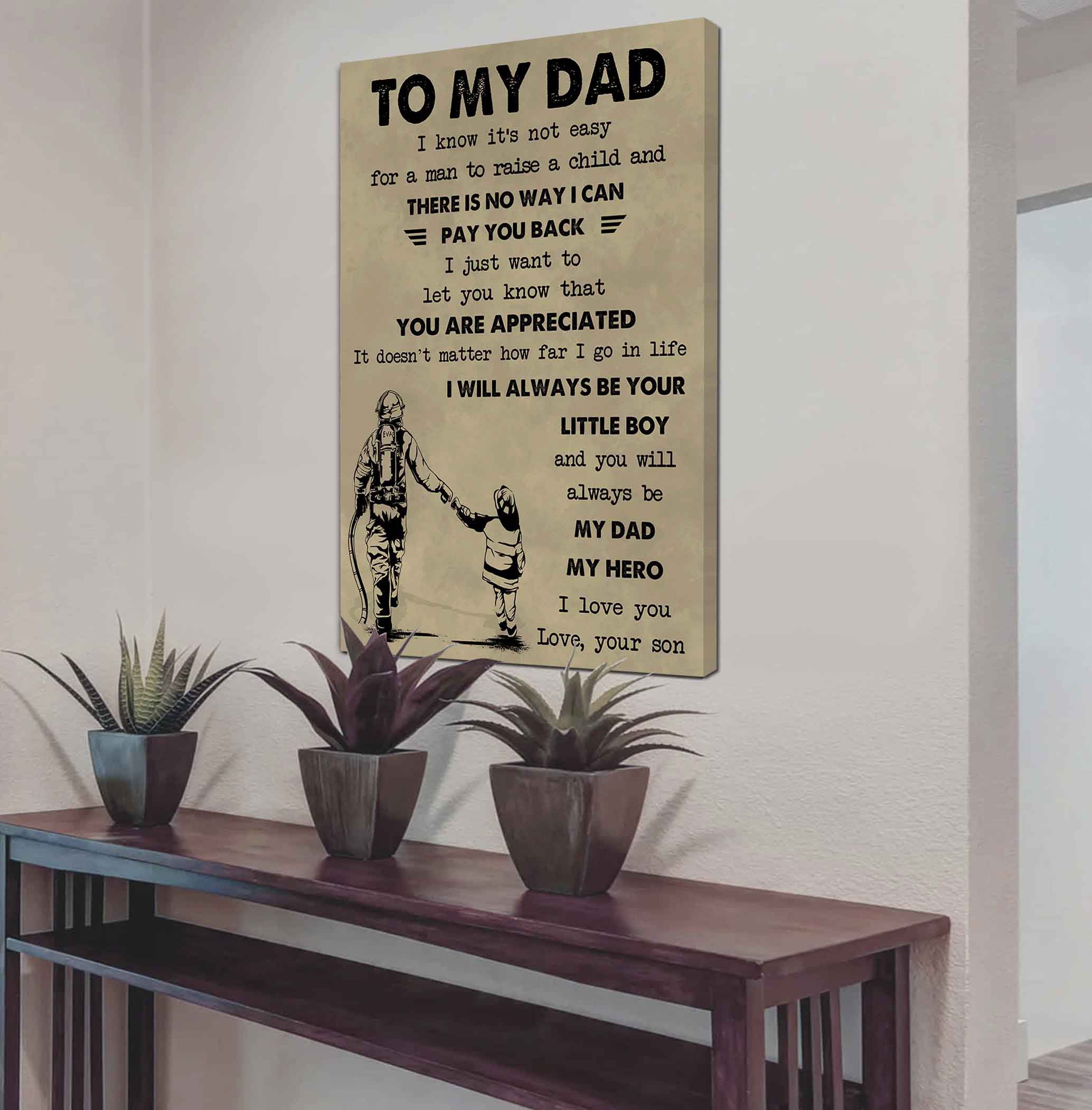 DRB Poster Canvas To My Dad I Know It's Not Easy To Raise A Child I Will Always Be Your Little Boy