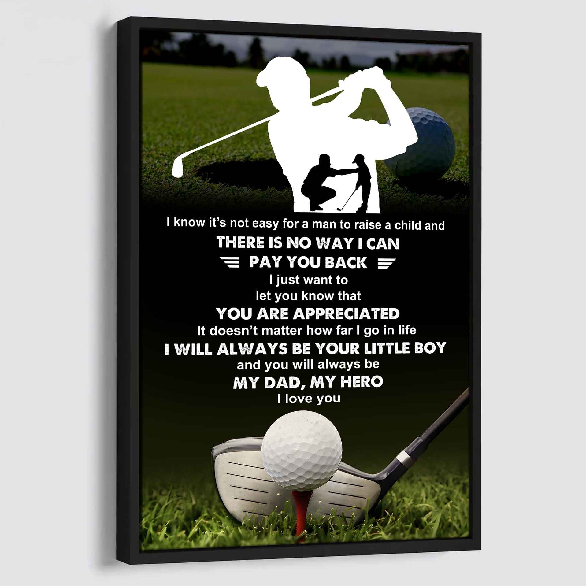 Poster Child Canvas To My Dad I Know It's Not Easy - I Will Always Be Your Little Boy Gift From Son