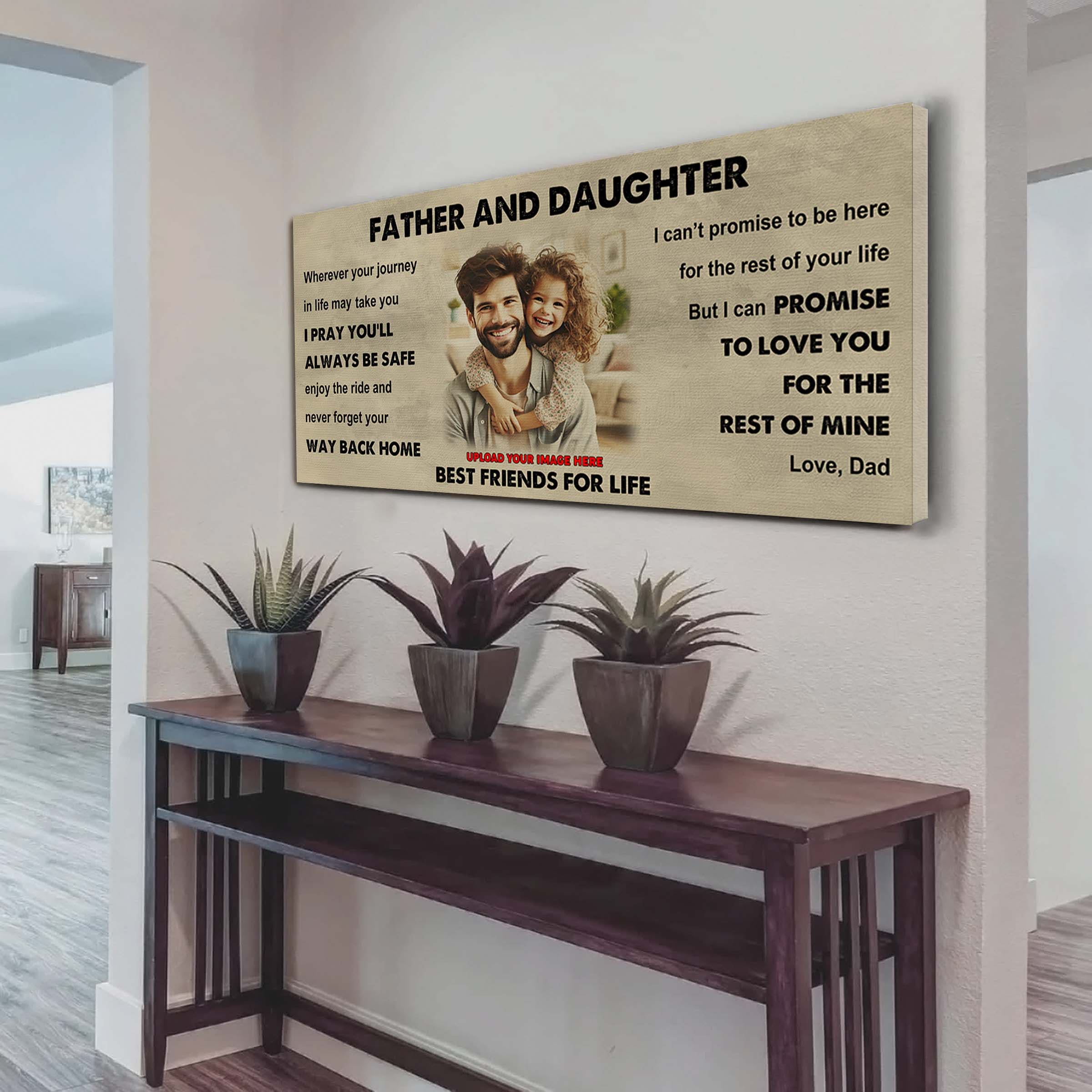 FAMILY-PHOTO UPLOAD Father And Daughter Best Friends For Life - Ver 2 Never Forget Your Way Back Home Poster Canvas Gift For Son From Father