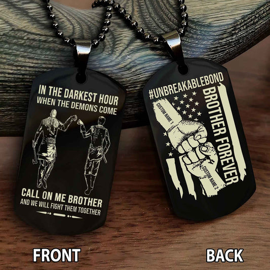 Viking- Brother And Brother UnBreakable Bond Double Side Dog Tag Call On Me Brother