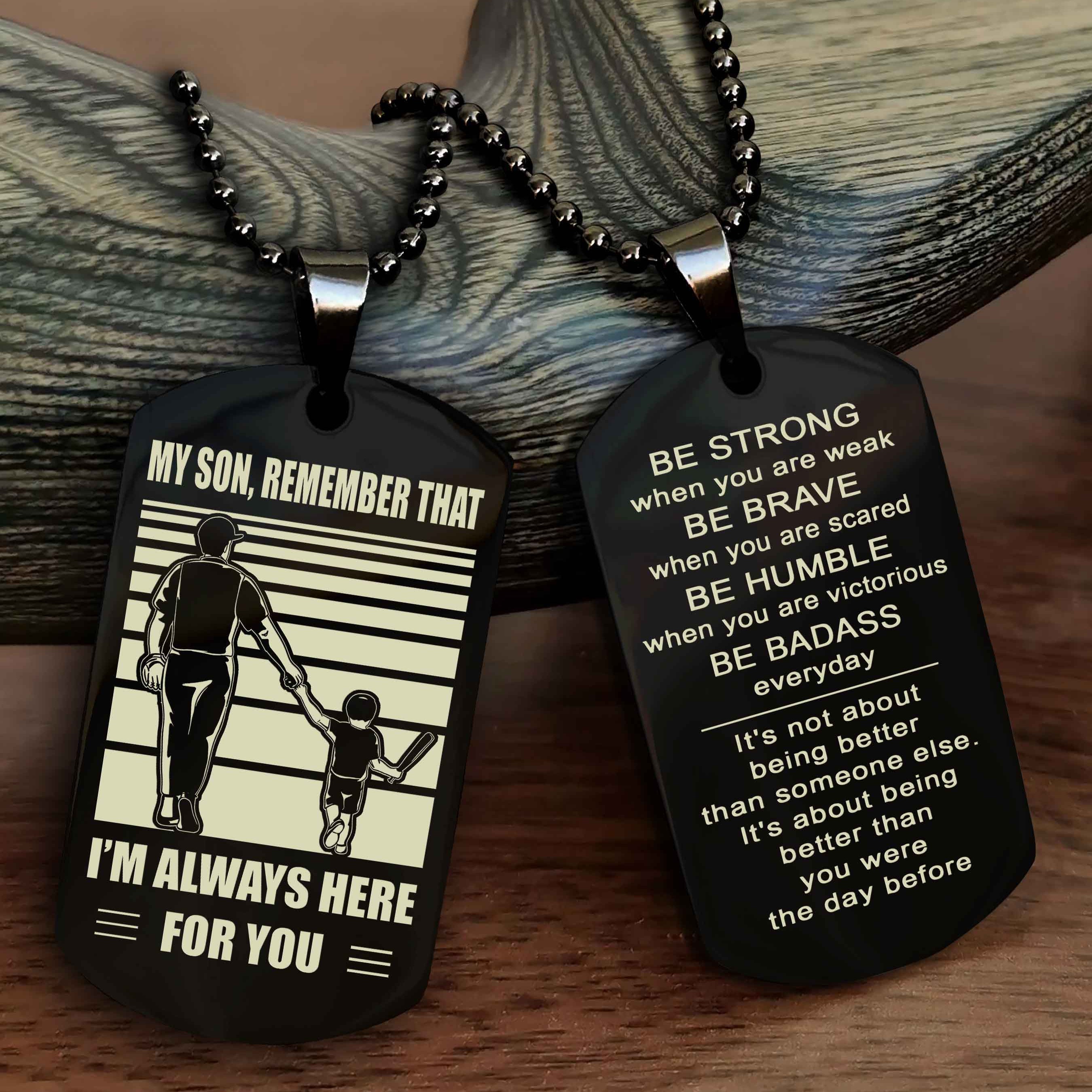 DRB Personalized Double Sided Dog Tag My Son Remember That I Will Always Here Be Strong When You Are Weak Be Badass Everyday