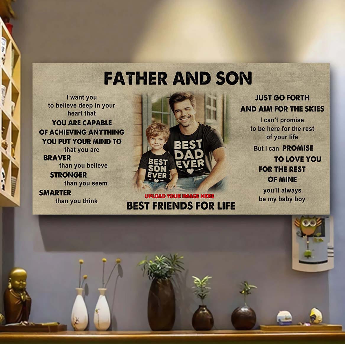 Family photo upload Father And Son Best Friends For Life - That You Are Braver Than You Believe Poster Canvas Gift For Son From Father