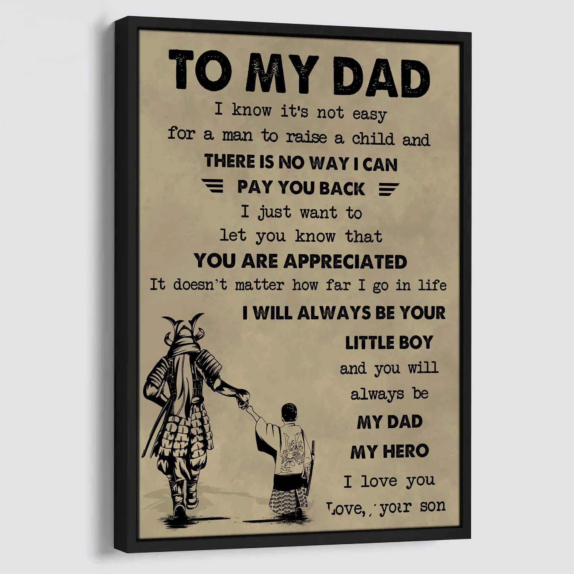 DRB Poster Canvas To My Dad I Know It's Not Easy To Raise A Child I Will Always Be Your Little Boy