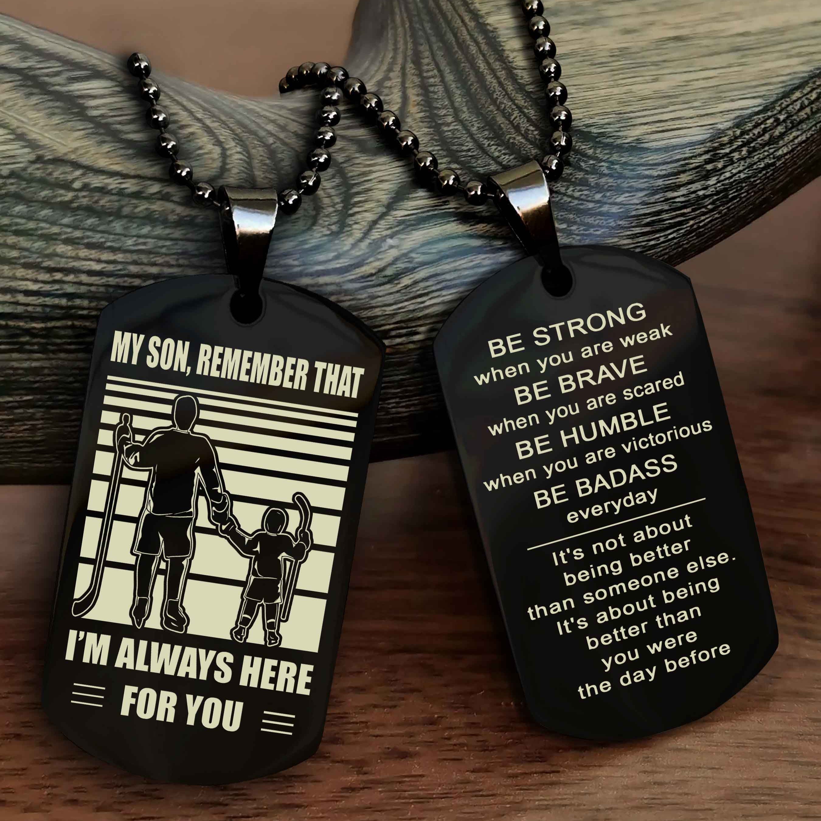 DRB Personalized Double Sided Dog Tag My Son Remember That I Will Always Here Be Strong When You Are Weak Be Badass Everyday