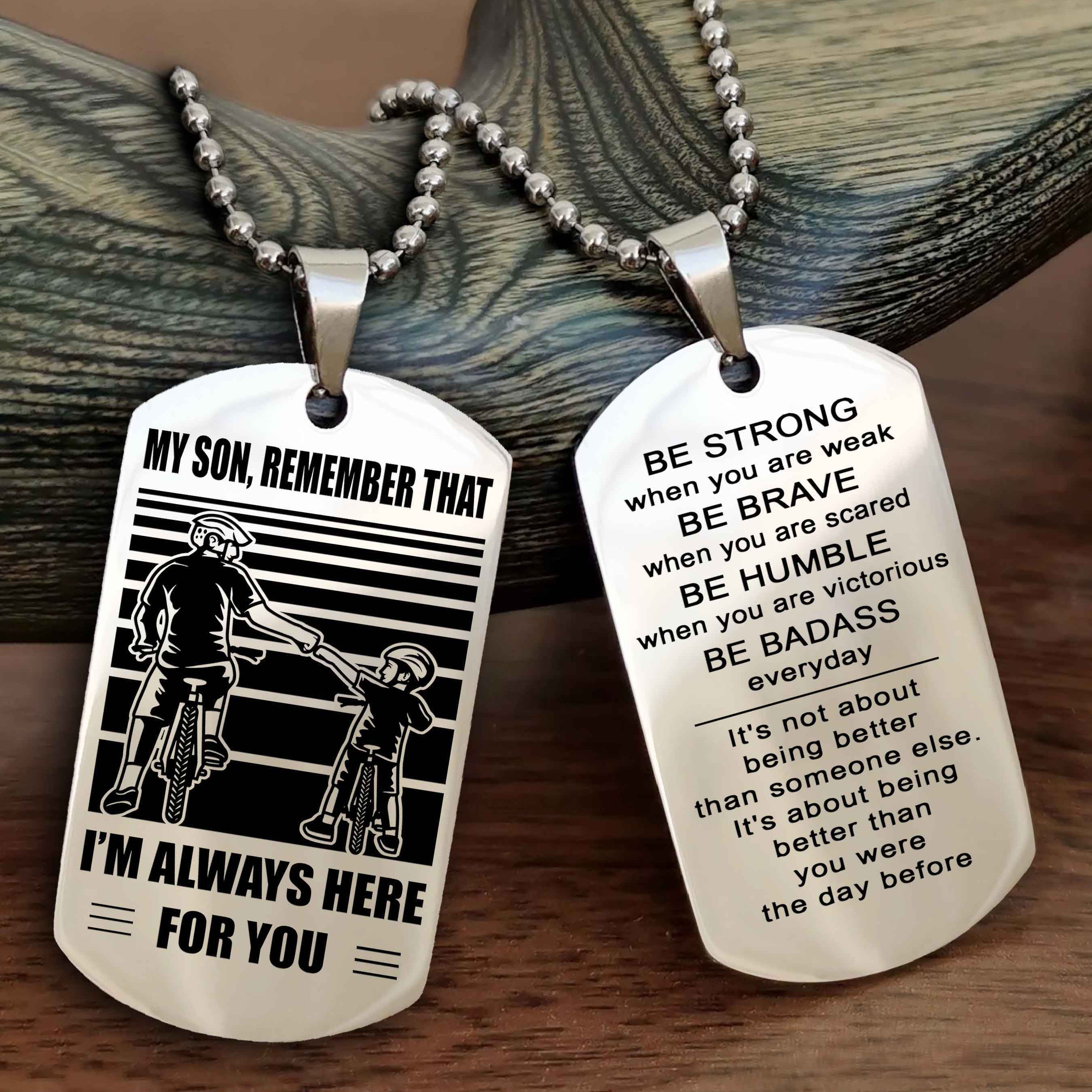 DRB Personalized Double Sided Dog Tag My Son Remember That I Will Always Here Be Strong When You Are Weak Be Badass Everyday