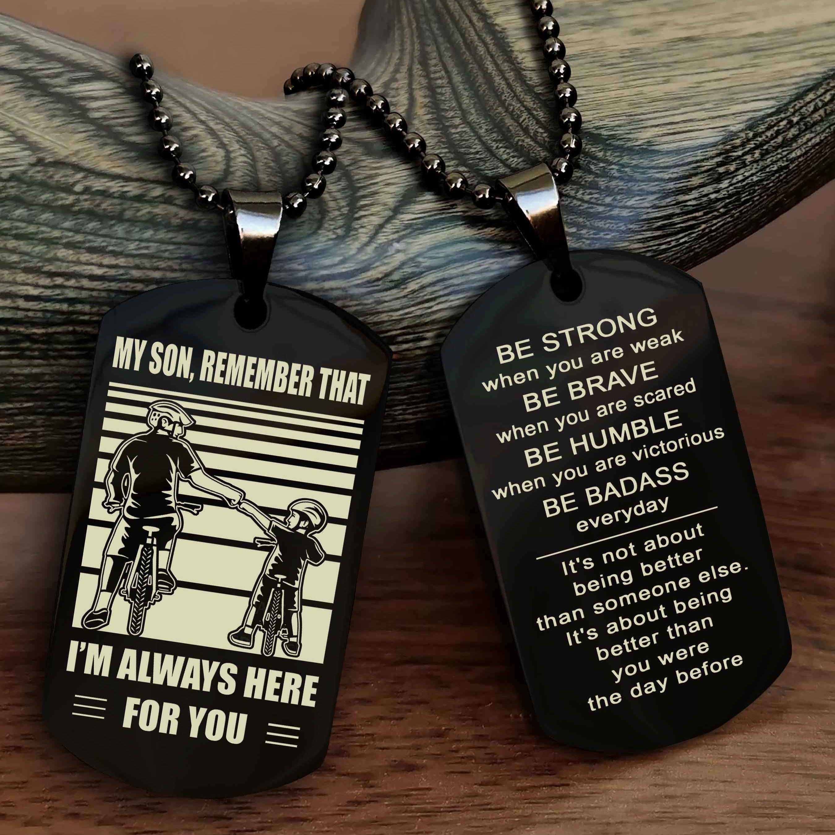 DRB Personalized Double Sided Dog Tag My Son Remember That I Will Always Here Be Strong When You Are Weak Be Badass Everyday