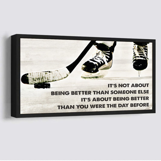 Hockey It is not About Being Better Than Someone Else It is about being better than you were the day before