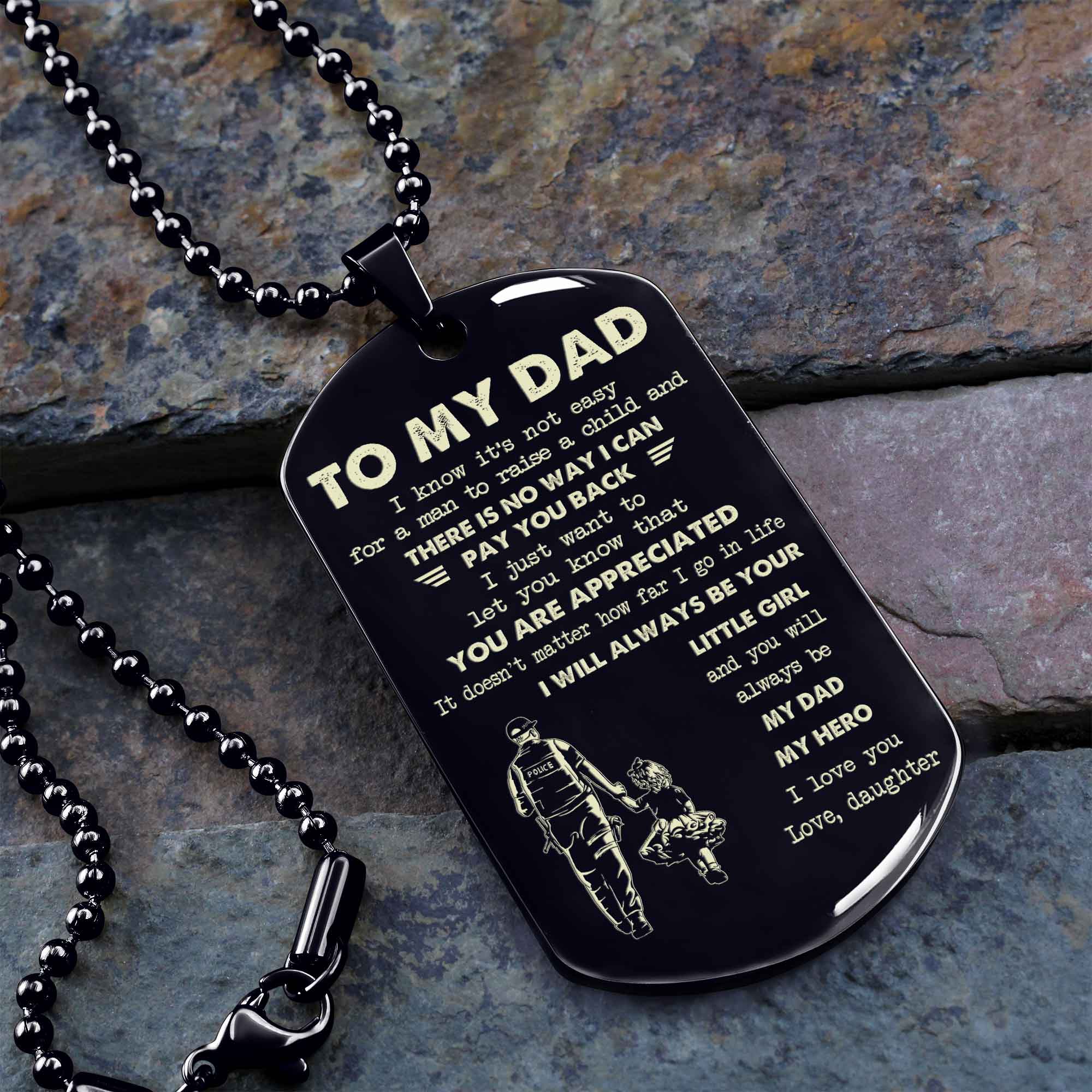 Personalized Family One Side Dog Tag To My Dad I Know It's Not Easy - I Will Always Be Your Little Girl Gift From Daughter To Dad Father's Day Gift