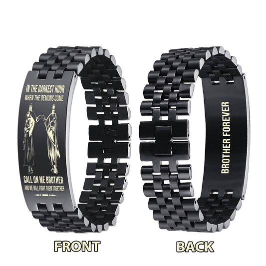 Knight templar brother Forever Customizable engraved brother bracelet double sided gift from brother, in the darkest hour, When the demons come call on me brother and we will fight them together
