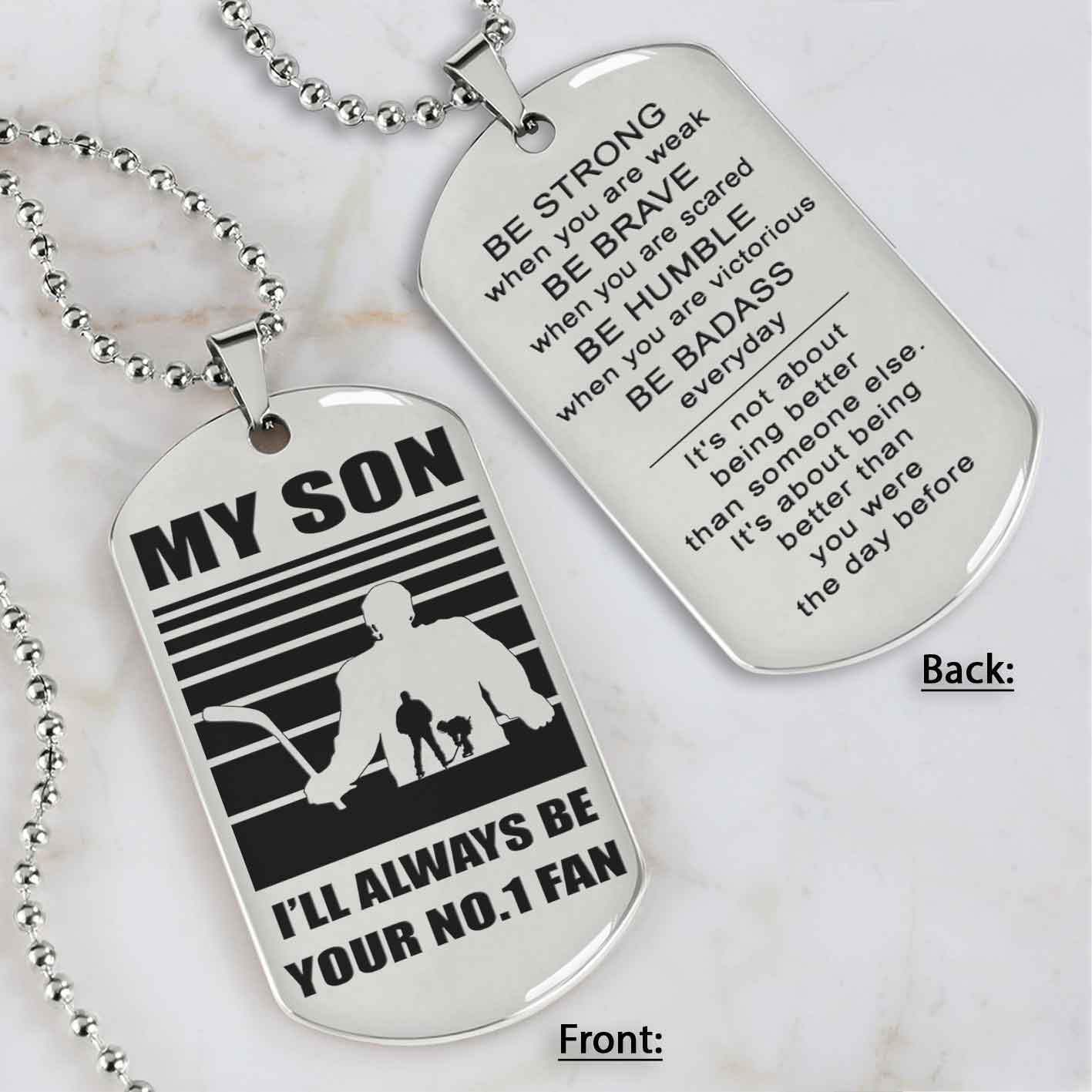 Sport Personalized Double Sided Dog Tag I Will Always Be Your No 1 Fan - Be Strong When You Are Weak Gift From Dad To Son