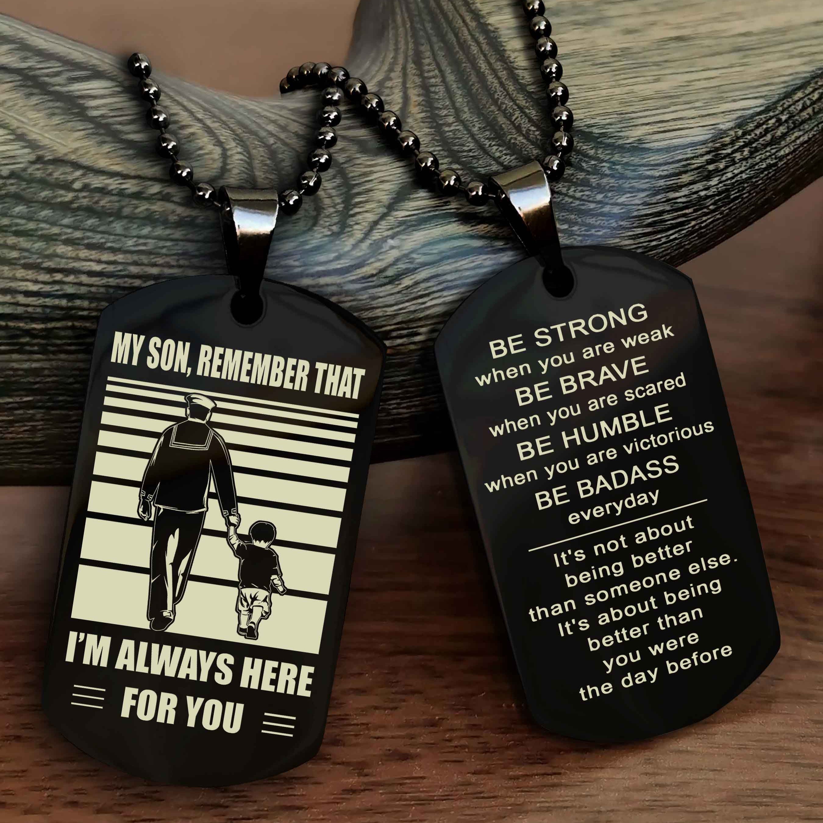 DRB Personalized Double Sided Dog Tag My Son Remember That I Will Always Here Be Strong When You Are Weak Be Badass Everyday