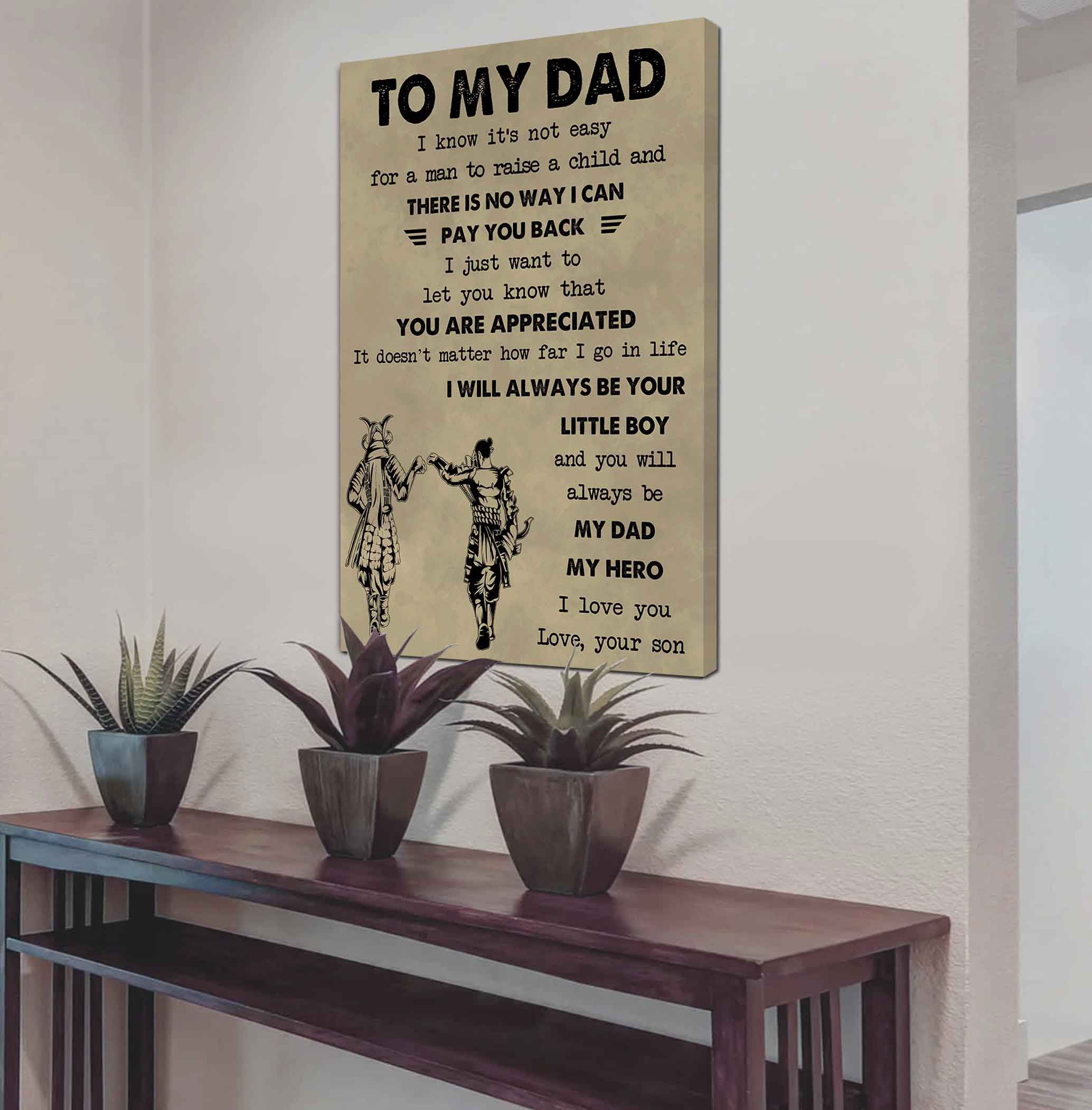 Family Poster Canvas To My Dad I Know It's Not Easy To Raise A Child I Will Always Be Your Little Boy