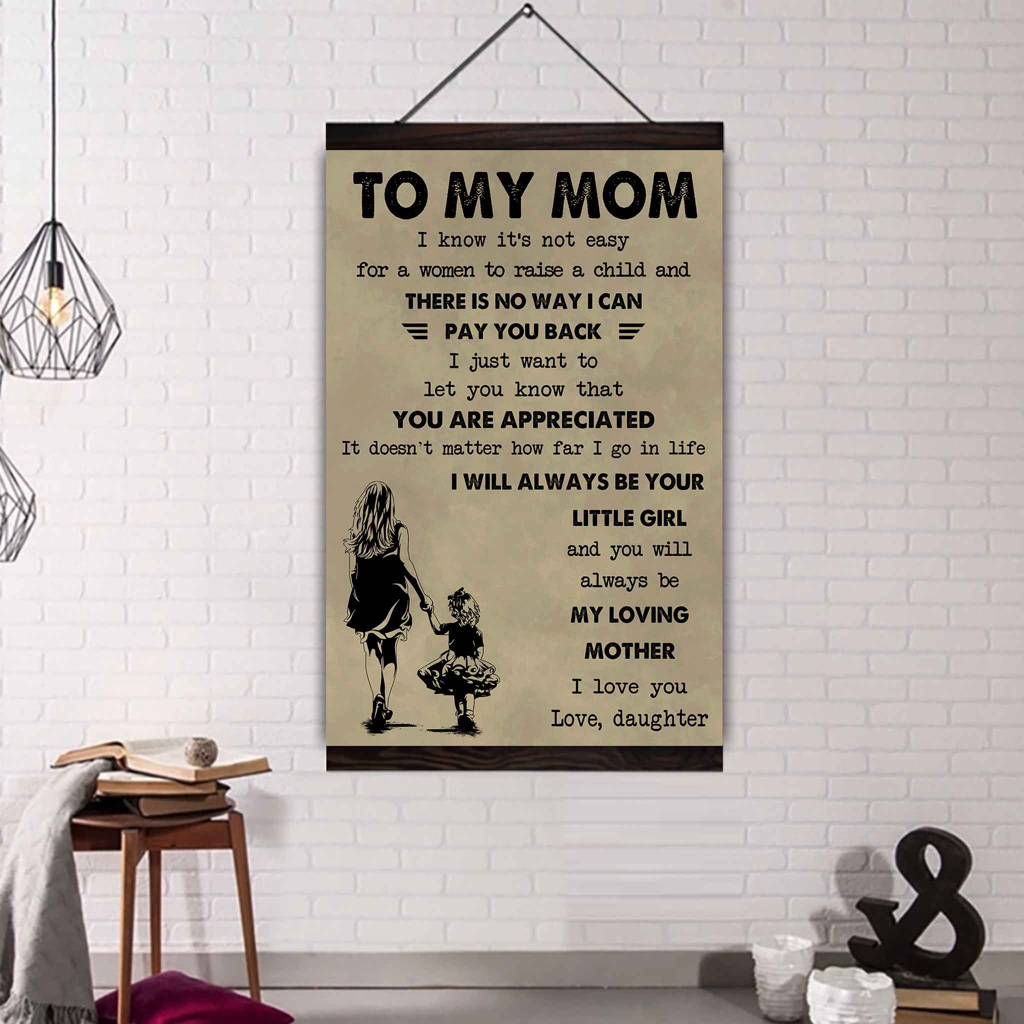 Poster Child Canvas Daughter To Mom I Know It's Not Easy To Raise A Child I Will Always Be Your Little Girl