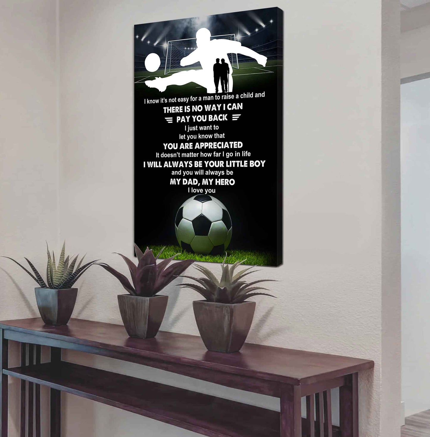 Poster Canvas To My Dad  I Know It's Not Easy - I Will Always Be Your Little Boy Gift From Son