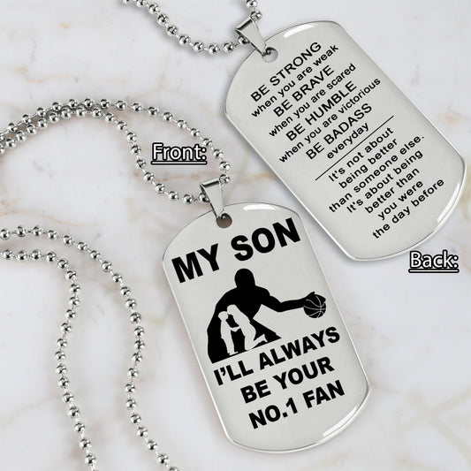 Customizable Double side basketball dog tag, gifts from dad mom to son- It is not about better than someone else, It is about being better than you were the day before, Be strong be brave be humble