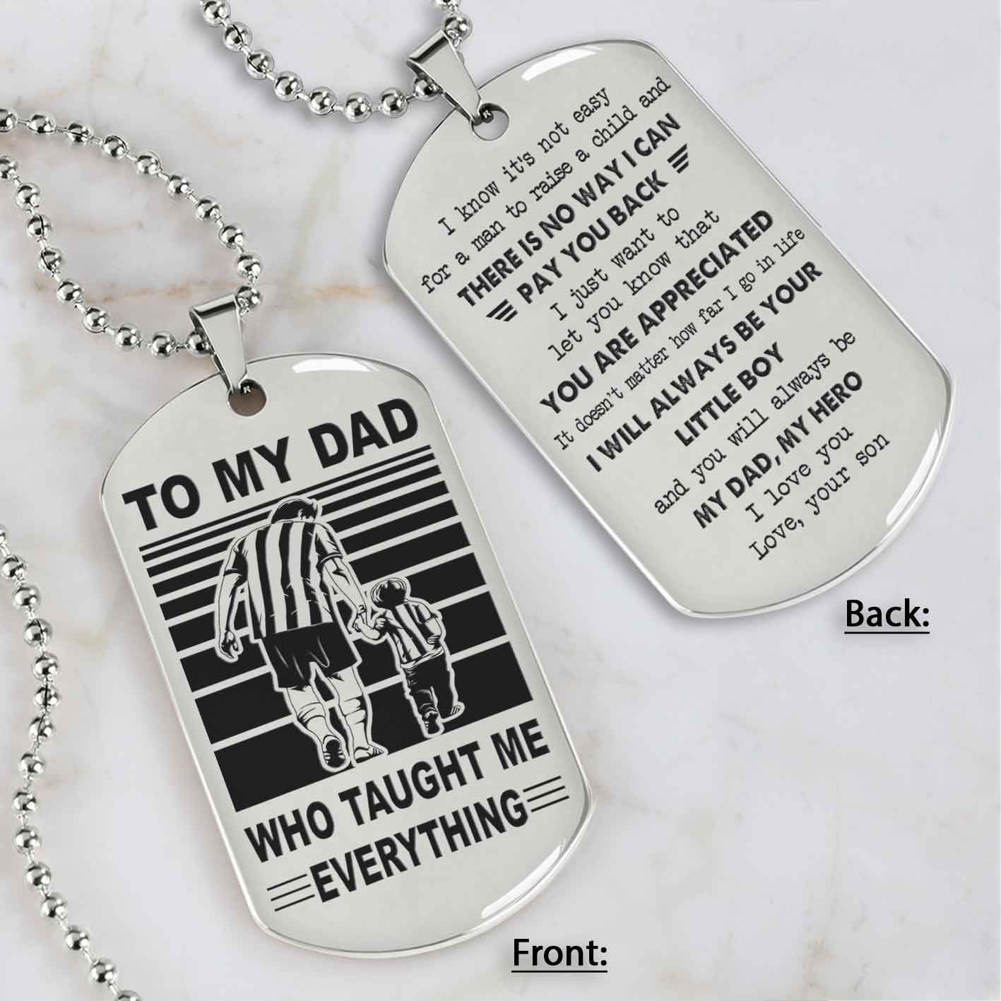 Customized Family Double Side Dog Tag To My Dad Who Taughte Me Everything I Know It's Not Easy - I Will Always Be Your Little Boy Gift From Son To Dad Father's Day Gift