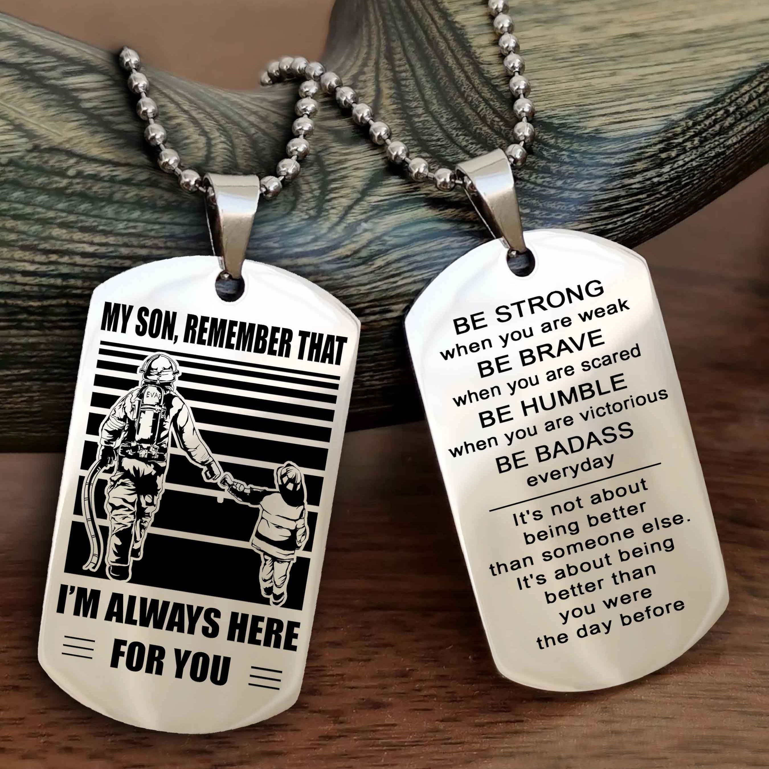 DRB Personalized Double Sided Dog Tag My Son Remember That I Will Always Here Be Strong When You Are Weak Be Badass Everyday