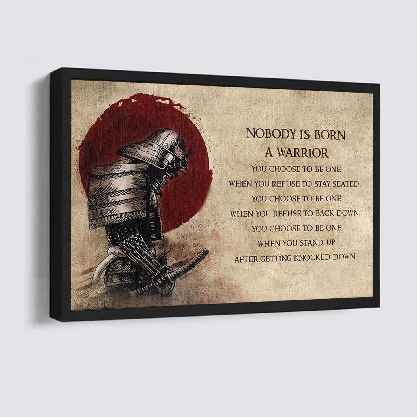 No Body Is Born A Warior Poster Canvas