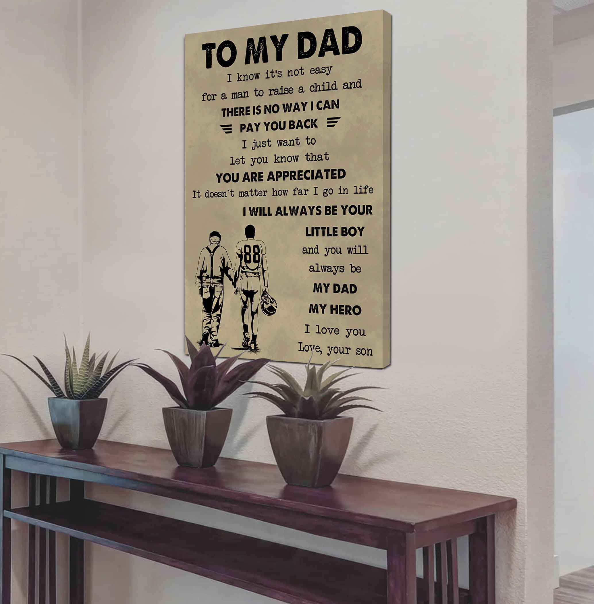Family The Old Dad Poster Canvas To My Dad I Know It's Not Easy To Raise A Child I Will Always Be Your Little Boy