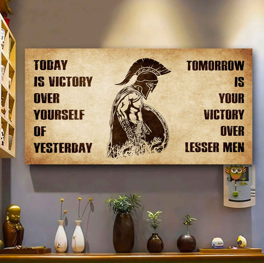 Personalized Spartan Poster Canvas - Today Is Victory Over Yourself Of Yesterday Tomorrow Is Your Victory Over Lesser Men