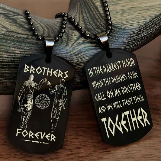 Viking Personalized Double Sided Dog Tag For My Brother - Call On Me Brother And We Will Fight Them Together Gift For Your Friend