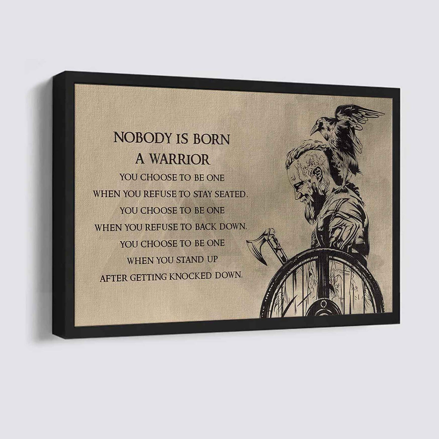 No Body Is Born A Warior Poster Canvas