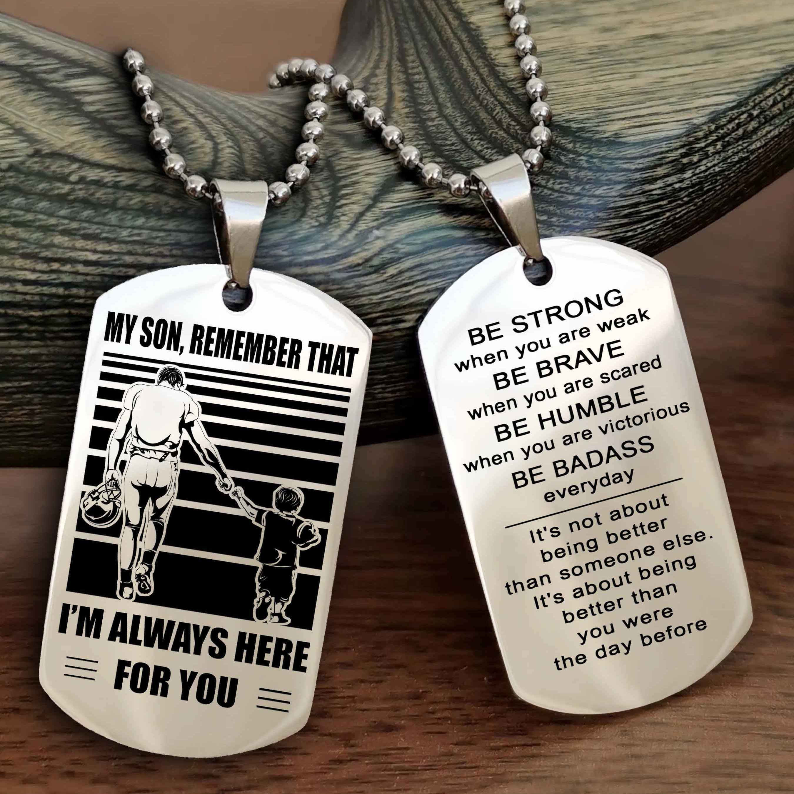 DRB Personalized Double Sided Dog Tag My Son Remember That I Will Always Here Be Strong When You Are Weak Be Badass Everyday