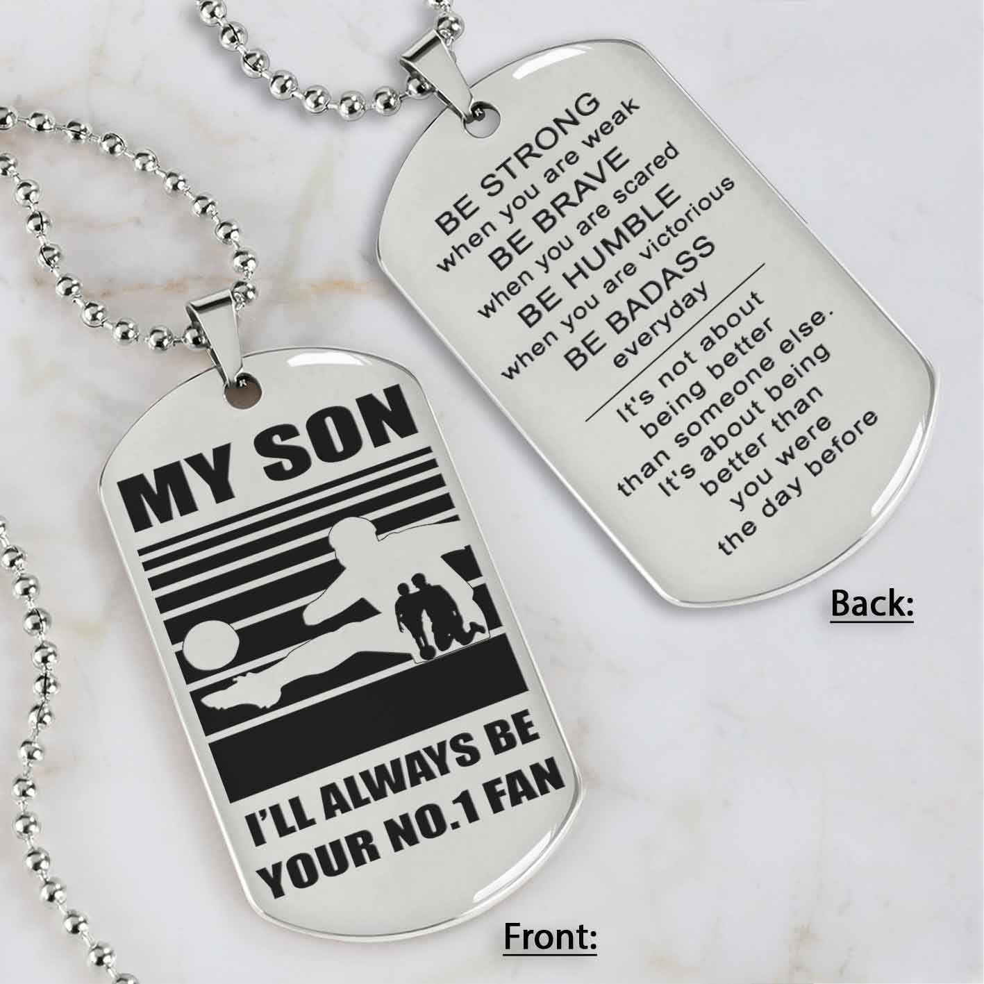 Sport Personalized Double Sided Dog Tag I Will Always Be Your No 1 Fan - Be Strong When You Are Weak Gift From Dad To Son