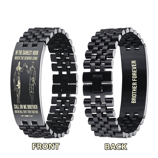Viking brother Forever Customizable engraved brother bracelet double sided gift from brother, in the darkest hour, When the demons come call on me brother and we will fight them together