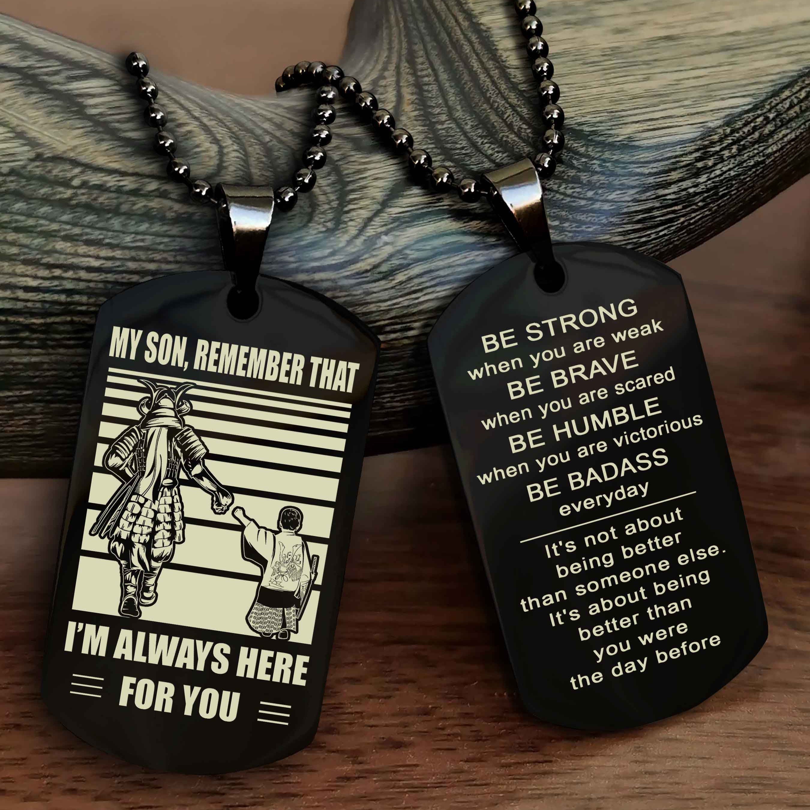 DRB Personalized Double Sided Dog Tag My Son Remember That I Will Always Here Be Strong When You Are Weak Be Badass Everyday