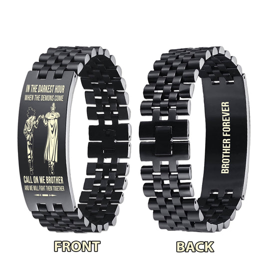 PC Brother Forever Customizable engraved brother bracelet double sided gift from brother, in the darkest hour, When the demons come call on me brother and we will fight them together