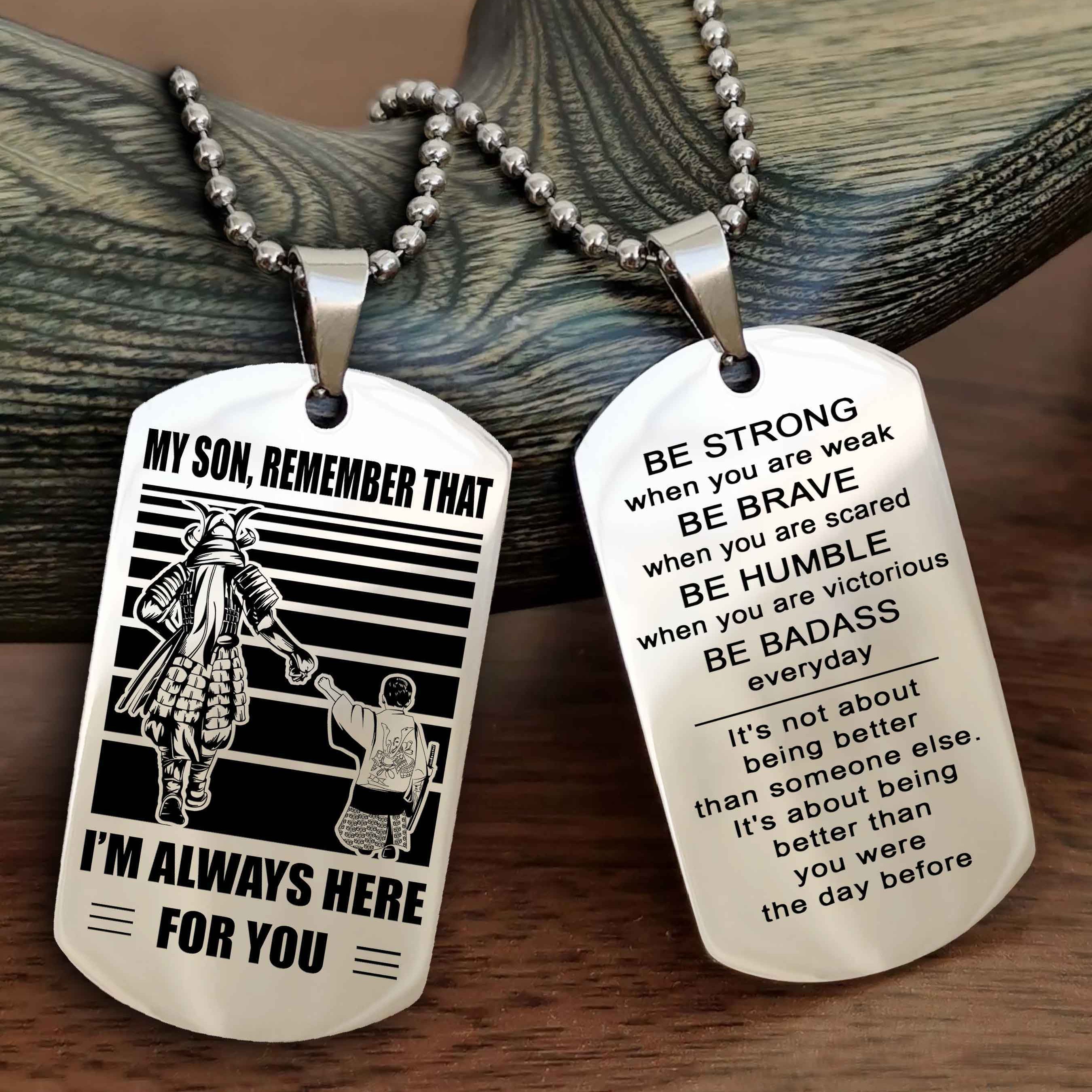 DRB Personalized Double Sided Dog Tag My Son Remember That I Will Always Here Be Strong When You Are Weak Be Badass Everyday