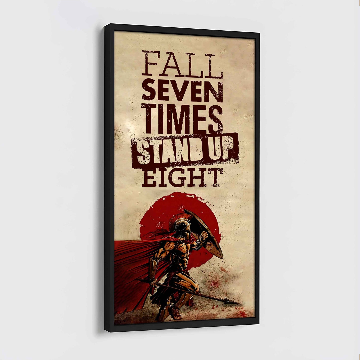 Warrior Fall Down Seven Times Stand Up Eight Poster Canvas Motivation Canvas Gift For You
