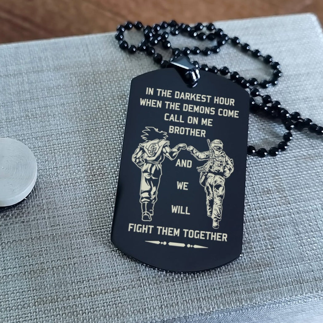 GK and Soldier engraved one sided dog tag call on me brother gift for you and for your brother