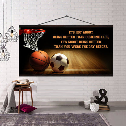 Basketball soccer It is not About Being Better Than Someone Else It is about being better than you were the day before