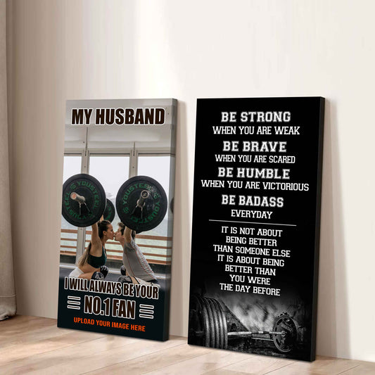 To My Husband Canvas I Am Your No 1 Fan - 2 Piece Canvas Wall Art - Be Strong When You Are Weak Be Badass Everyday