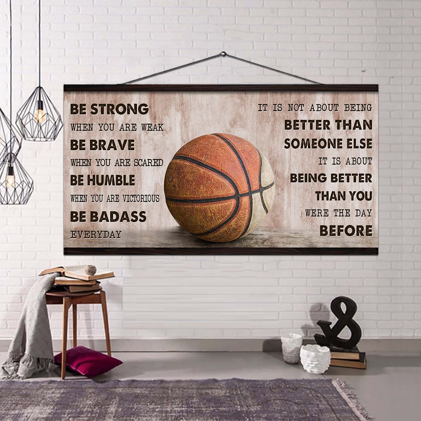 Basketball Poster It Is Not About Being Better Than Someone Else - Be Strong When You Are Weak