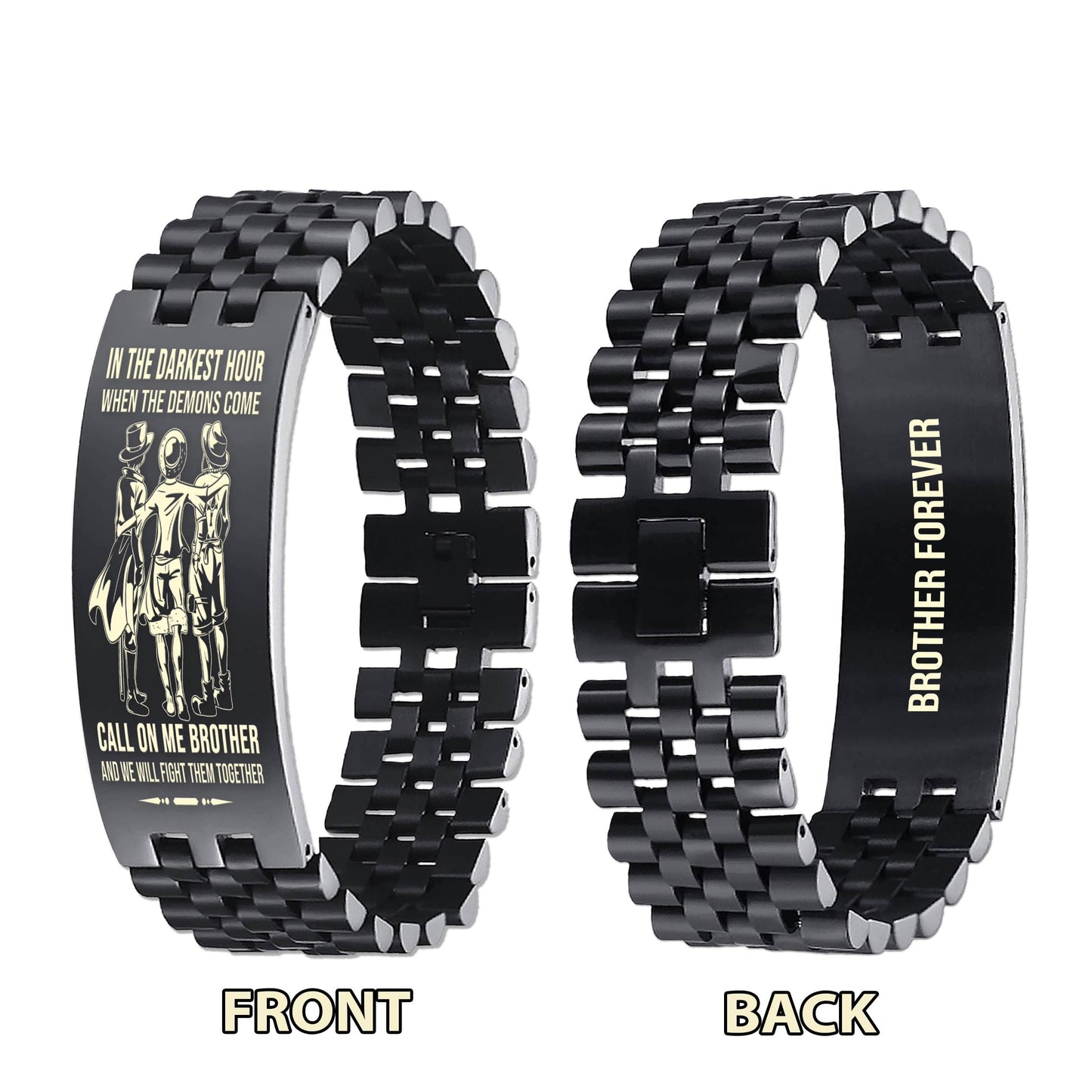Spartan brother Forever Customizable engraved brother bracelet double sided gift from brother, in the darkest hour, When the demons come call on me brother and we will fight them together