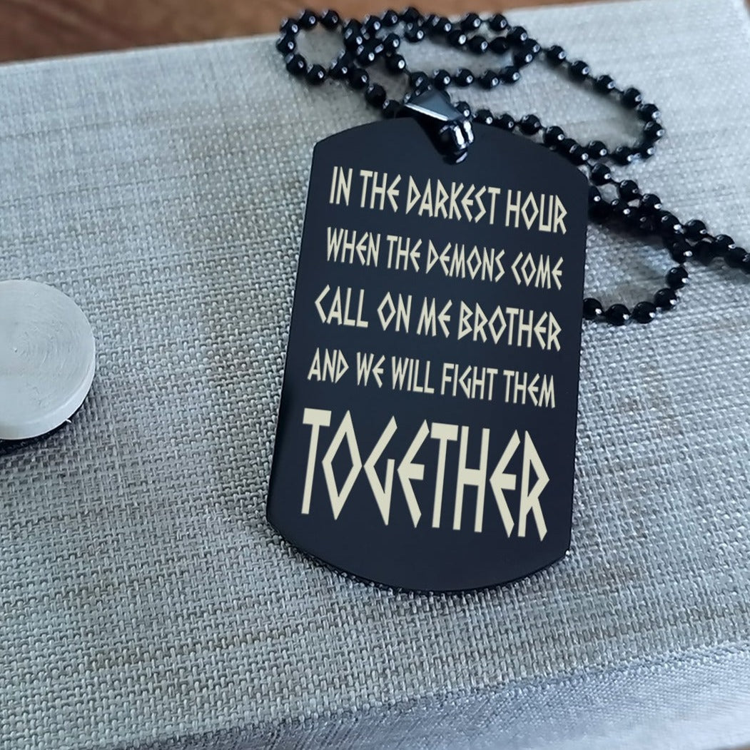 Viking double side dog tag Call on me brother and We will fight them together