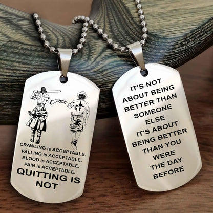DRB Double Side Dog Tag For Your Friend Quiting Is Not - It's Not About Being Better Than Someone Else
