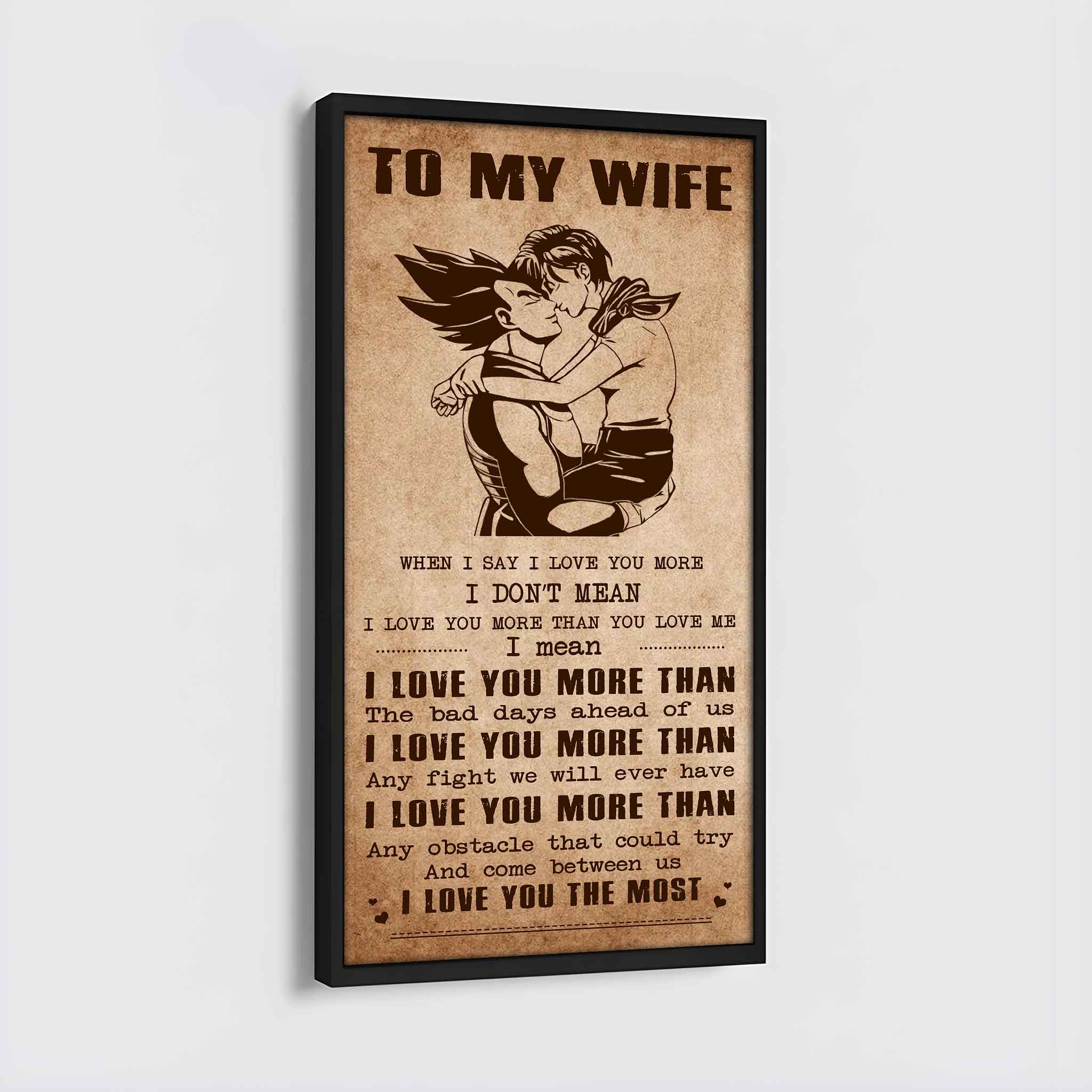 DRB VGT- Poster Canvas To My Wife When I Say I Love You More - I Love You The Most Gift For Your Wife