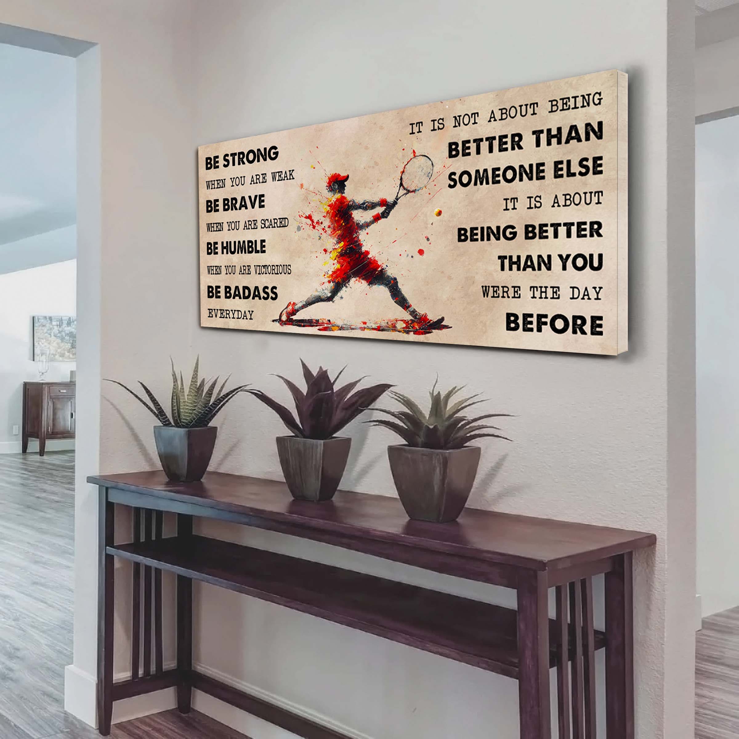 Water Color American Football Poster Canvas It Is Not About Being Better Than Someone Else - Be Strong When You Are Weak Be Badass Everyday