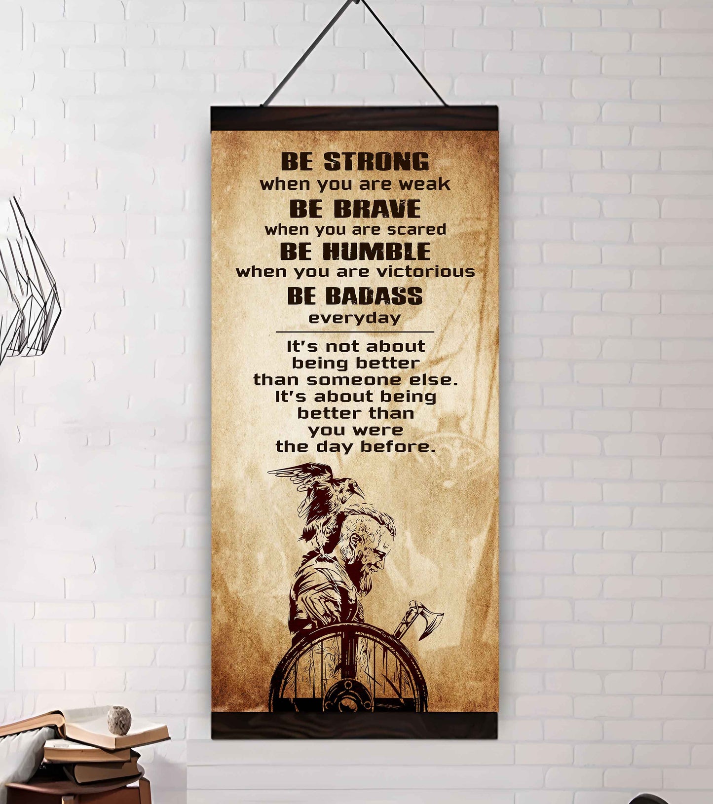 Warrior Be Strong When You Are Weak Be Badass Everyday Poster Canvas Motivation Canvas Gift For You