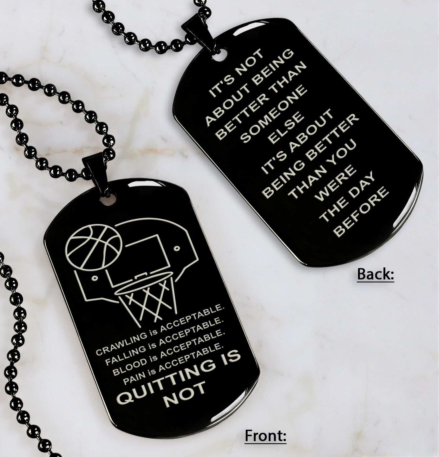 DRB-QUITING IS NOT- It is not about better than someone else, It is about being better than you were the day before, dog tag double sided